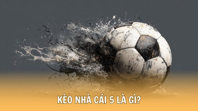 Kèo nhà cái 5